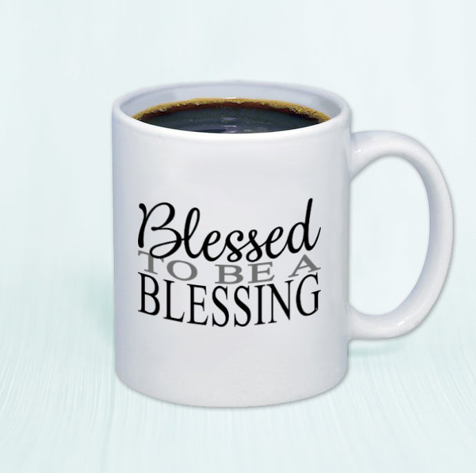 Blessed To Be A Blessing™ Mug